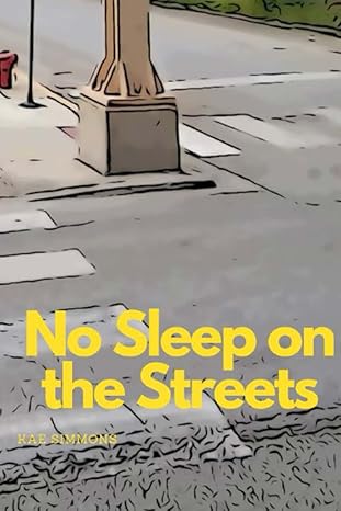 no sleep on the streets 1st edition kae simmons 979-8851767555