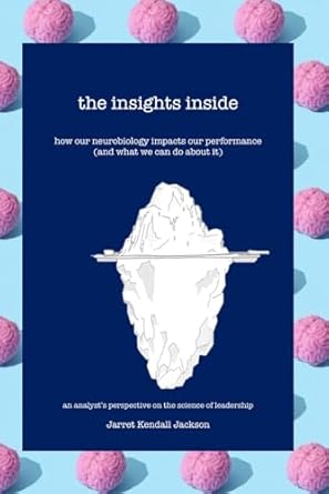 the insights inside how our neurobiology impacts our performance 1st edition jarret jackson 979-8867505714