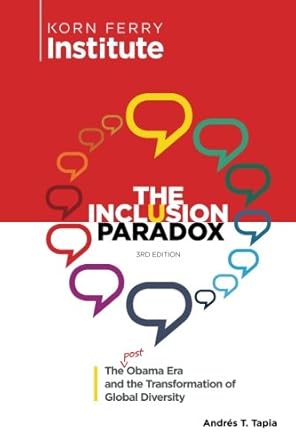 the inclusion paradox the post obama era and the transformation of global diversity 1st edition andres tapia