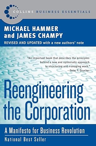 reengineering the corporation a manifesto for business revolution 1st edition michael hammer ,james champy