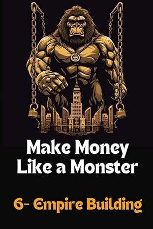 make money like a monster 6 empire building 1st edition kaiju cash 979-8853292123