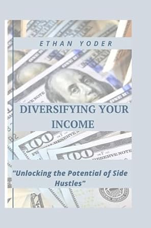 diversifying your income unlocking the potential of side hustles your ultimate guide to securing financial