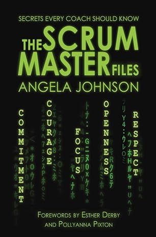 the scrum master files secrets every coach should know 1st edition angela johnson ,chen nir 1737357410,