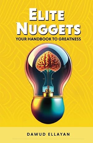 elite nuggets your handbook to greatness 1st edition dawud ellayan 979-8988761600