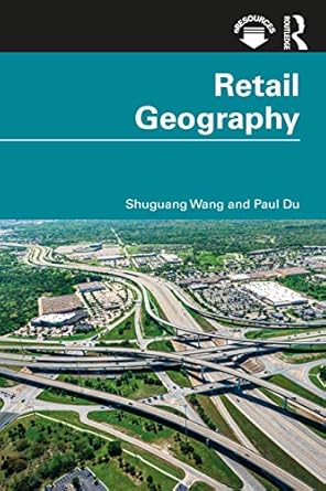 retail geography 1st edition shuguang wang 036743511x, 978-0367435110