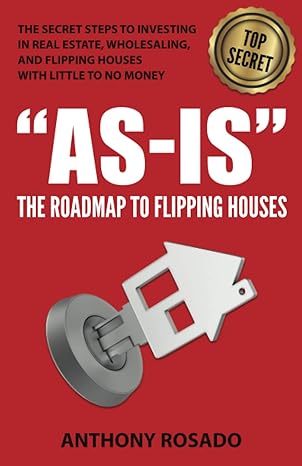 as is the roadmap to flipping houses the secret steps to investing in real estate wholesaling and flipping