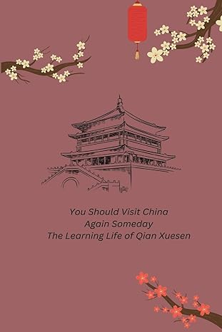 you should visit china again someday the learning life of qian xuesen 1st edition chengdong lv 1835208355,