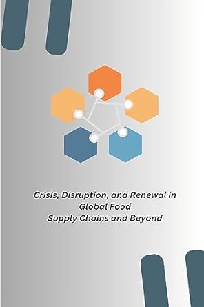 crisis disruption and renewal in global food supply chains and beyond 1st edition victoria stead 183520824x,