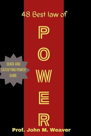 48 best law of power 1st edition prof. john m. weaver 979-8857729175