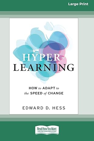 hyper learning how to adapt to the speed of change 1st edition edward d hess 0369343883, 978-0369343888