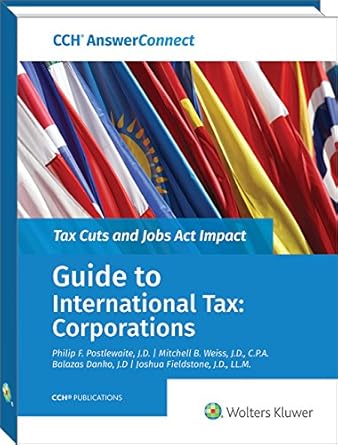 tax cuts and jobs act impact guide to international tax 1st edition mitchell b. weiss ,jd ,cpa ,philip f.