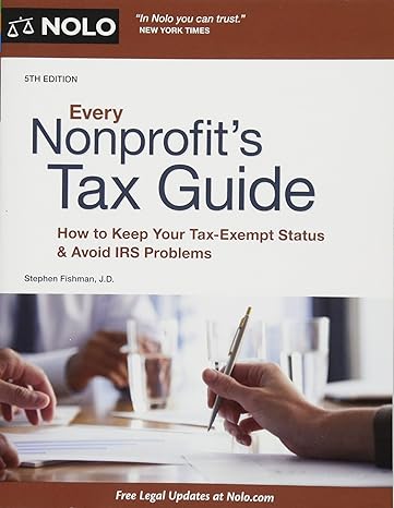 every nonprofit s tax guide how to keep your tax exempt status and avoid irs problems 5th edition stephen