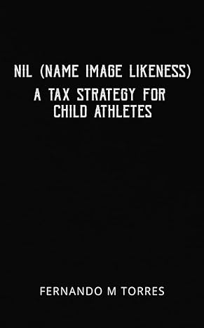 nil a tax strategy for child athletes 1st edition fernando m torres 979-8372202610