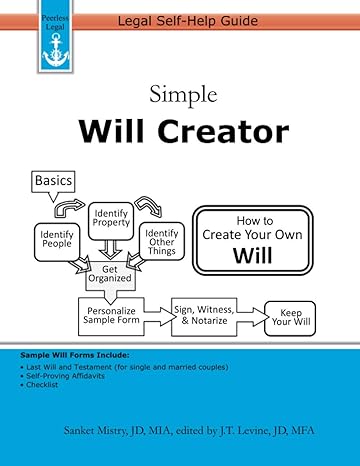 simple will creator legal self help guide 1st edition sanket mistry ,j. t. levine 194078803x, 978-1940788036