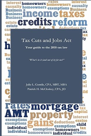 tax cuts and jobs act your guide to the 2018 tax law 1st edition julie l. gentile cpa ,patrick h. mccloskey