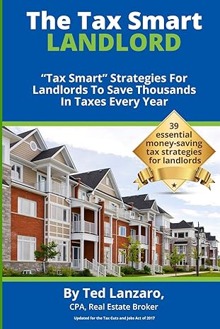 the tax smart landlord tax smart strategies for landlords to save thousands in taxes every year 1st edition