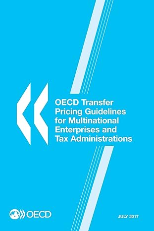 oecd transfer pricing guidelines for multinational enterprises and tax administrations 2017 july 2017 edition