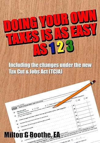 doing your own taxes is as easy as 1 2 3 1st edition milton g boothe 1494860996, 978-1494860998