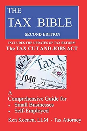 the tax bible a comprehensivee guide for small businesses self employed and independent contractors 1st