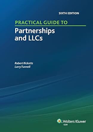 practical guide to partnerships and llcs 6th edition cpa robert ricketts, ph.d. ,cpa and p. larry tunnell,