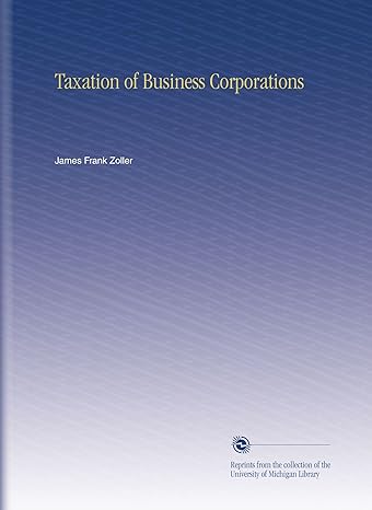 taxation of business corporations 1st edition james frank zoller b002iye0de