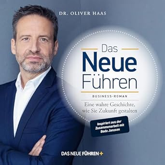 das neue fuhren eine wahre geschichte wie sie zukunft gestalten business roman 1st edition oliver haas