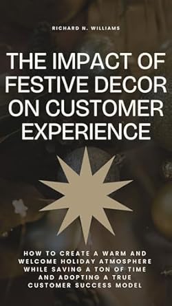 the impact of festive decor on customer experience how to create a warm and welcome holiday atmosphere while