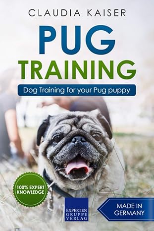 pug training dog training for your pug puppy 1st edition claudia kaiser 1797652028, 978-1797652023