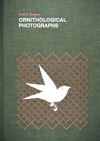 ornithological photographs 1st edition todd forsgren 1942084064, 978-1942084068