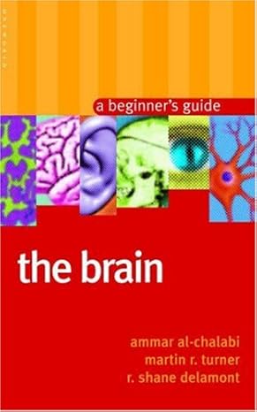 the brain a beginners guide 1st edition ammar al chalabi 1851683739, 978-1851683734