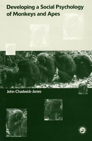 developing a social psychology of monkeys and apes 1st edition john chadwick jones 0863778216, 978-0863778216