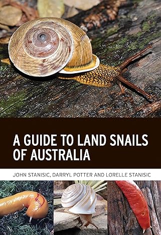 a guide to land snails of australia 1st edition john stanisic ,darryl potter ,lorelle stanisic 1486313523,