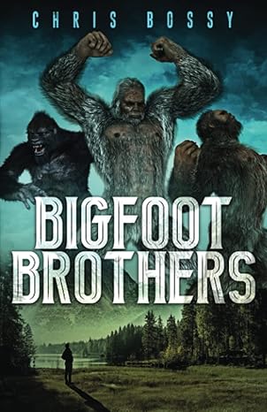 bigfoot brothers 1st edition chris bossy 1736529102, 978-1736529102