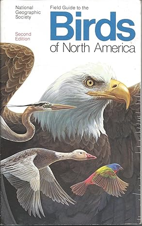 field guide to the birds of north america second edition 3rd edition national geographic society 0870446924,