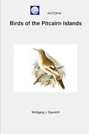 avitopia birds of the pitcairn islands 1st edition wolfgang daunicht b0cdnc2mcc, 979-8856138824