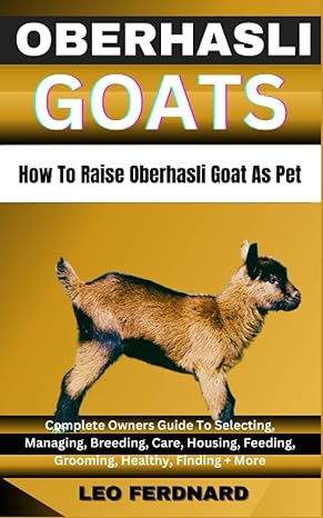 oberhasli goat how to raise oberhasli goat as pet complete owners guide to selecting managing breeding care