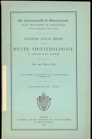 eleventh annual report of the state ornithologist for the year 1918 massachusetts 1st edition e forbush