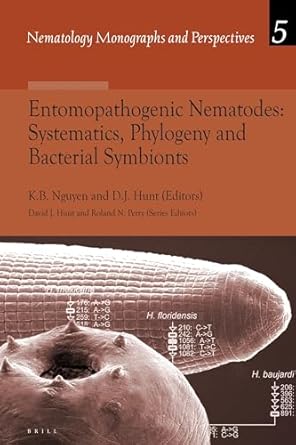 entomopathogenic nematodes systematics phylogeny and bacterial symbionts 1st edition khuong nguyen ,david