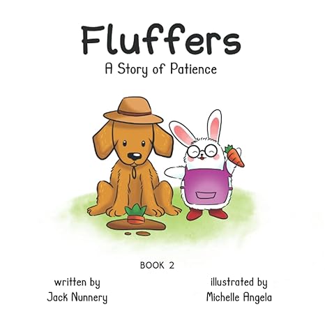 fluffers a story of patience 1st edition jack nunnery ,michelle angela b09b2j9kxq, 979-8543022979