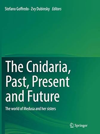 the cnidaria past present and future the world of medusa and her sisters 1st edition stefano goffredo ,zvy