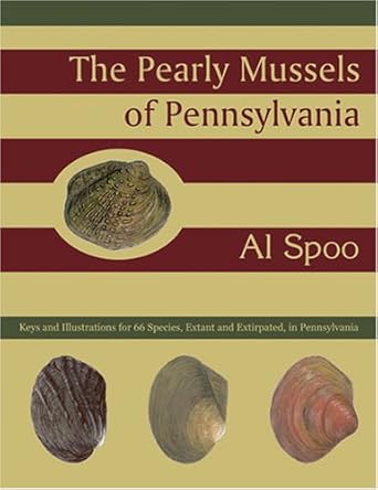 the pearly mussels of pennsylvania 1st edition al spoo 1930585500, 978-1930585508