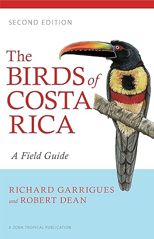 the birds of costa rica a field guide 1st edition richard garrigues ,robert dean 0801479886, 978-0801479885