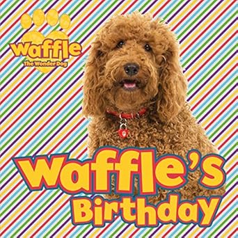 waffle the wonder dog waffles birthday 1st edition scholastic inc 0702300721, 978-0702300721