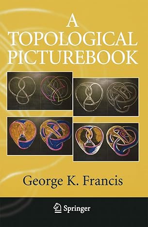 a topological picturebook 1st edition george k francis 0387345426, 978-0387345420