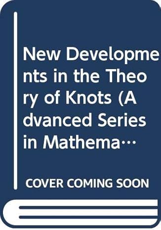 new developments in the theory of knots 1st edition toshitake kohno 981020163x, 978-9810201630