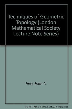 techniques of geometric topology 1st edition roger a fenn 0521284724, 978-0521284721