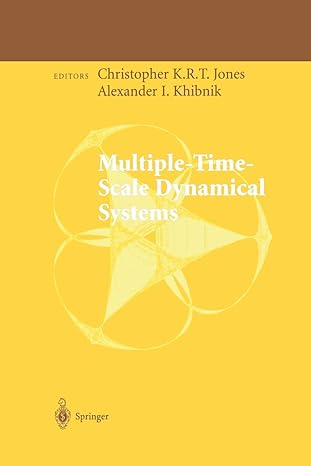 multiple time scale dynamical systems 1st edition christopher k r t jones ,alexander i khibnik 1461265290,