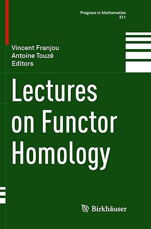 lectures on functor homology 1st edition vincent franjou ,antoine touze 3319793330, 978-3319793337