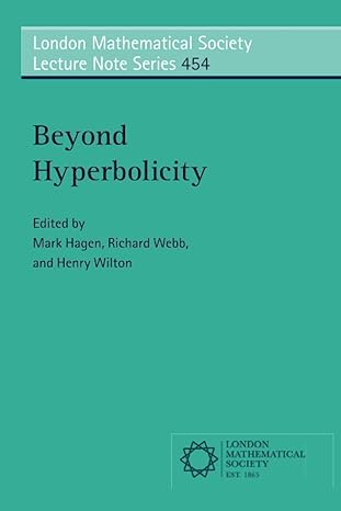 beyond hyperbolicity 1st edition mark hagen ,richard webb ,henry wilton 1108447295, 978-1108447294