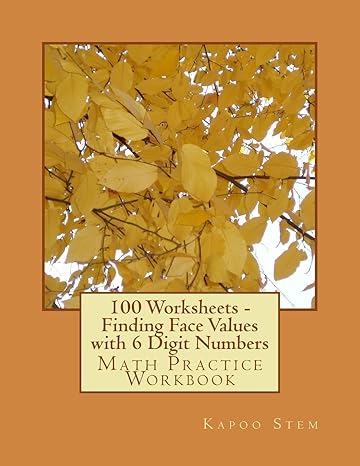 100 worksheets finding face values with 6 digit numbers math practice workbook workbook edition kapoo stem